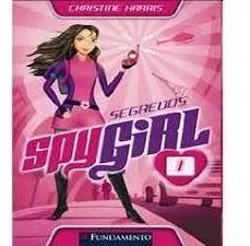 Livro Spy Girl Vol. 1 - Segredos Christine Harris