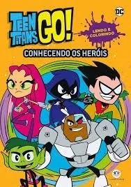 Livro Teen Titans Go ! Conhecendo Os Ciranda Cultural