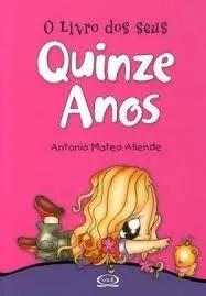 O Livro Dos Seus 15 Anos Antonio Mateo Alle