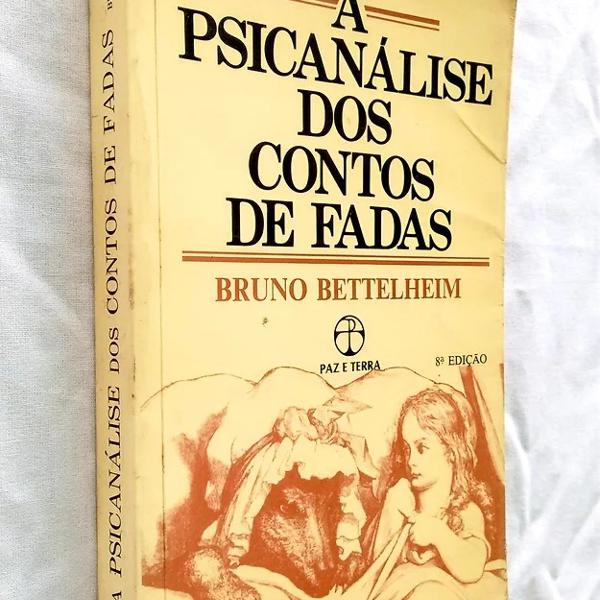 A Psicanálise dos Contos de Fadas - 8ª Edição - Bruno