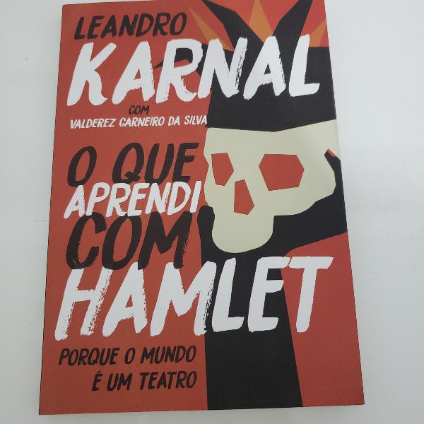 Livro O Que Aprendi Com Hamlet - Leandro Karnal