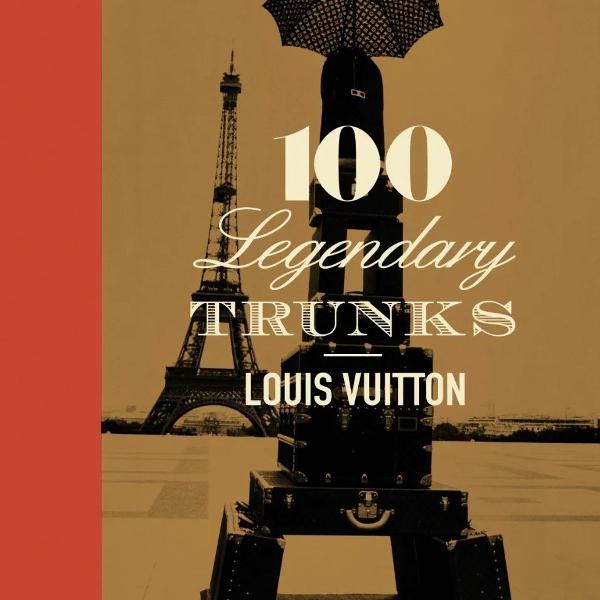 Louis Vuitton: 100 legendary trunks