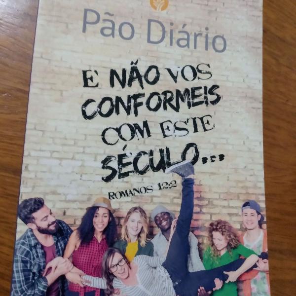 Pão diário, e não vós conformeis com este século.