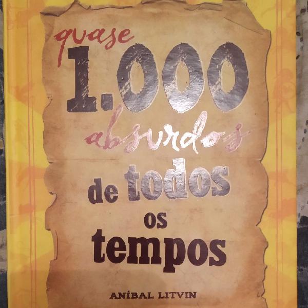Quase 1000 absurdos de todos os tempos