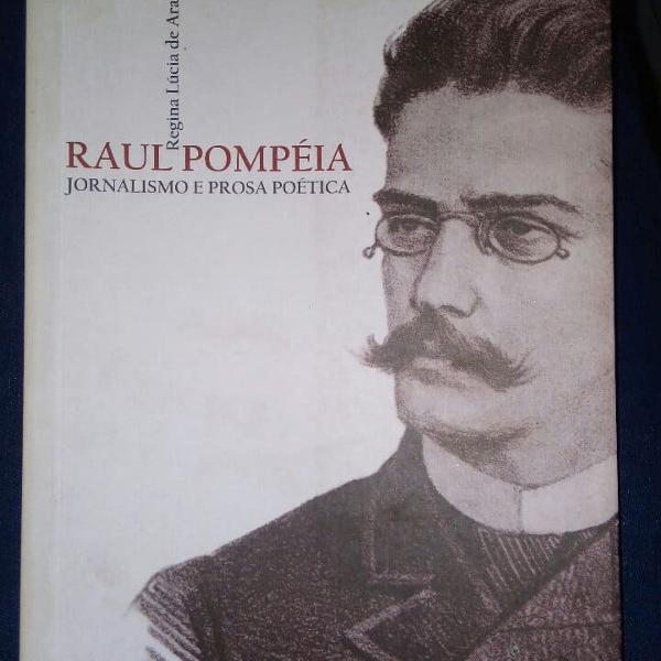 Raul Pompéia - jornalismo e prosa poética