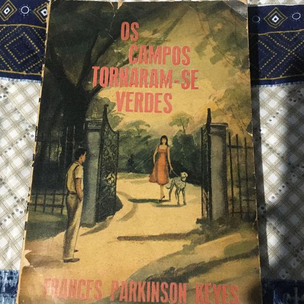 os campos tornam-se verdes - frances parkinson keyes