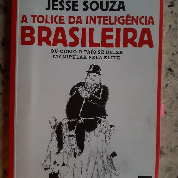 tolice da inteligência brasileira - Jessé Souza