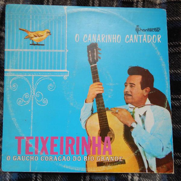 disco de vinil / LP Teixeirinha - O Canarinho Cantador