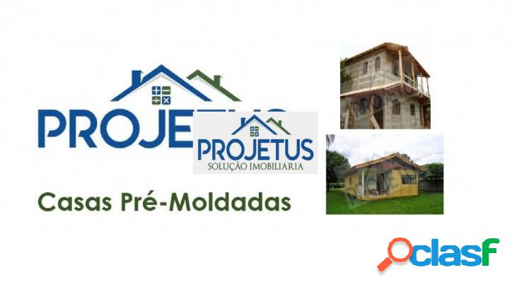 A PROJETUS - CASAS PRÉ-MOLDADAS possui diversas opções de