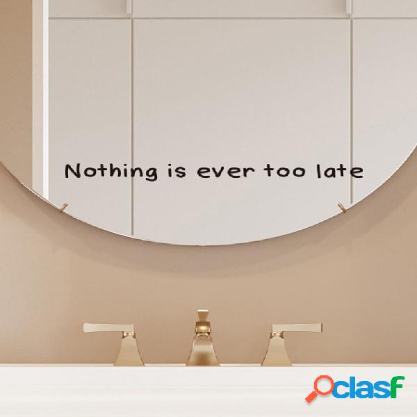1 PC Inspiração Citação Nothing Is EverTooLate