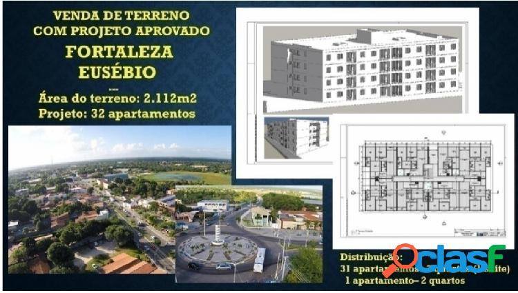 TERRENO NO EUSEBIO COM PROJETO PARA 32 APARTAMENTOS APROVADO