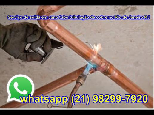 Serviço de solda em cano tubo tubulação de cobre no Rio