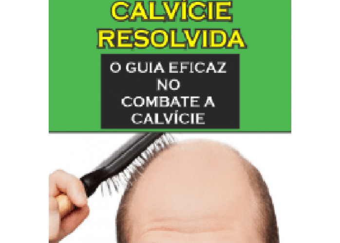 Calvície O Guia Definitivo contra Queda de Cabelo