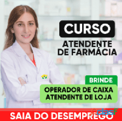 CURSO ATENDENTE DE FARMÁCIA + OPERADOR DE CAIXA + ATENDENTE