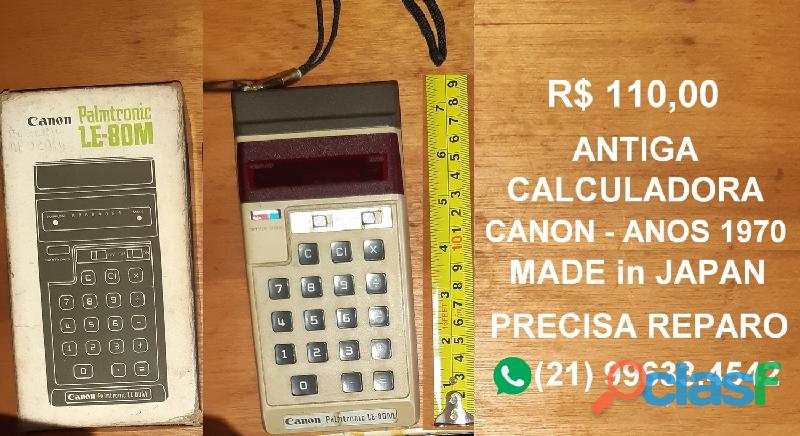 CALCULADORA CANON ANOS 1970 A PILHAS PRECISA REPARO