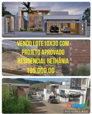 LOTE 10X30 COM PROJETO DE CASAS APROVADO - RESID BETHANIA