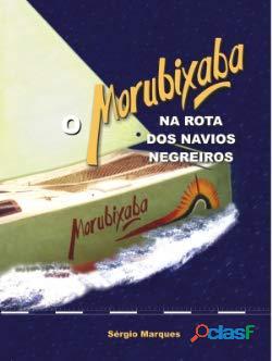 Livro: O Morubixaba na Rota dos Navios Negreiros