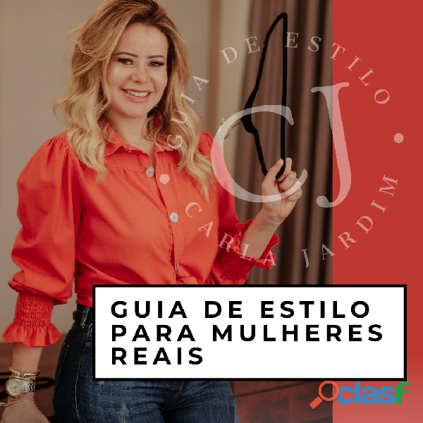 GUIA CARLA JARDIM DE ESTILO PARA MULHERES REAIS