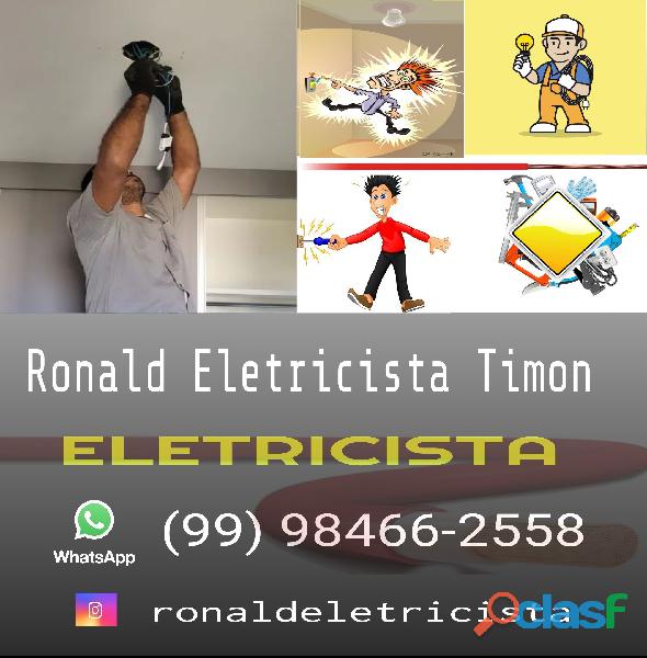 Eletricista timon Ronald (99) 98466 2558